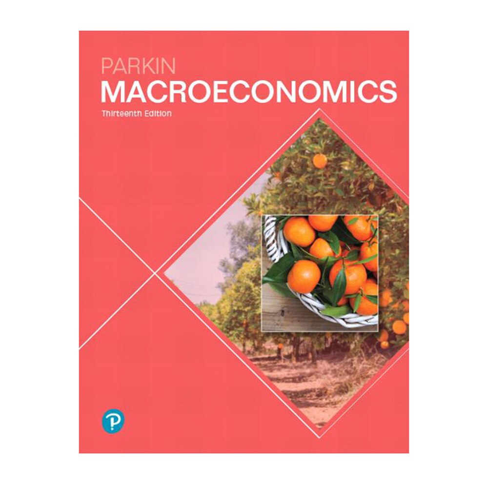 Parkin, Michael, Macroeconomics, 9780134744452, Pearson, 2018, Business & Economics, Books